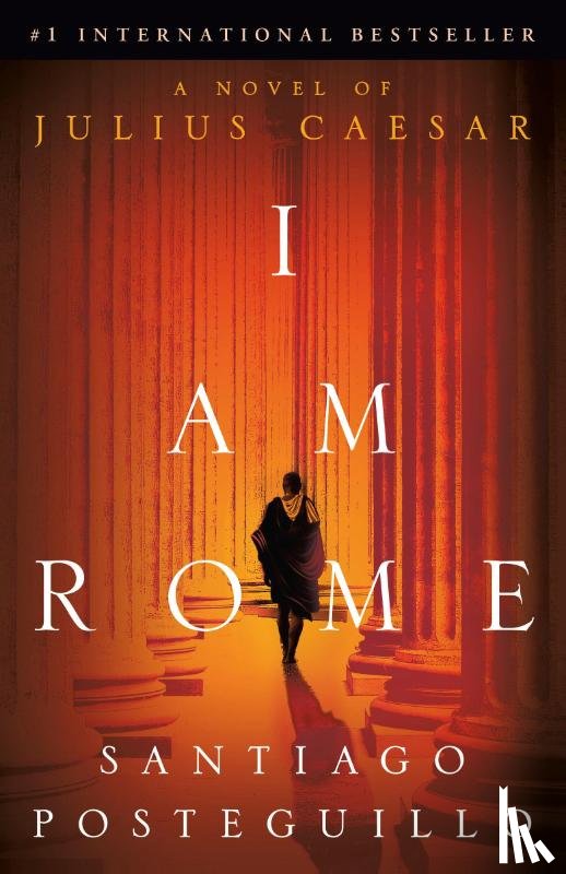 Posteguillo, Santiago - I Am Rome