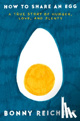 Reichert, Bonny - How to Share an Egg