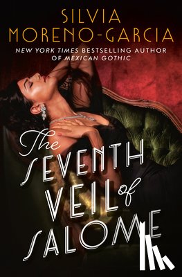 Moreno-Garcia, Silvia - The Seventh Veil of Salome
