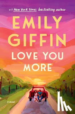 Giffin, Emily - Love You More