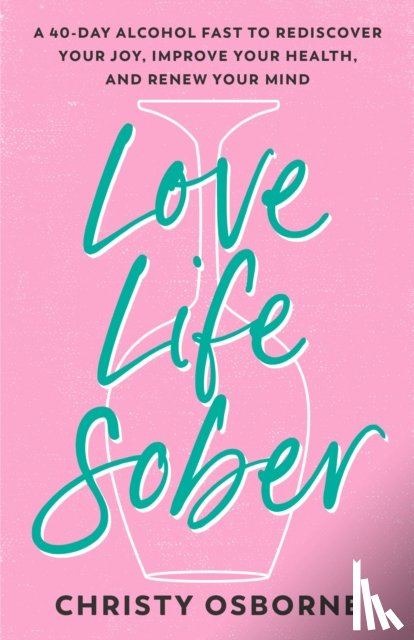 Osborne, Christy - Love Life Sober