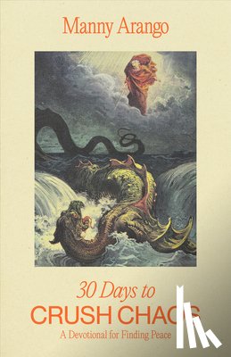 Arango, Manny - 30 Days to Crush Chaos