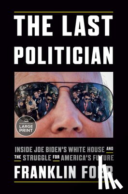 Foer, Franklin - Foer, F: Last Politician