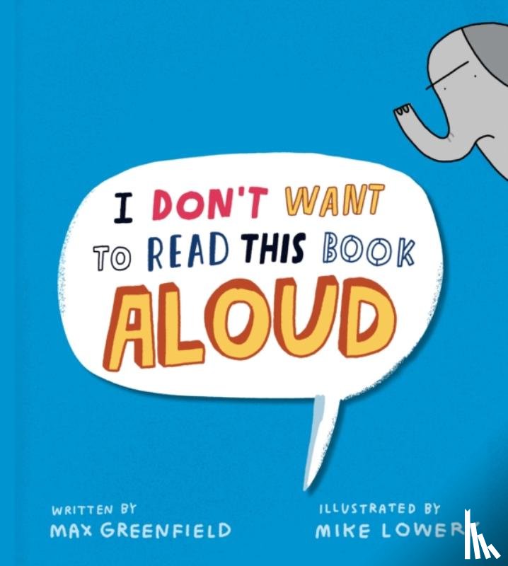 Greenfield, Max - I Don't Want to Read This Book Aloud