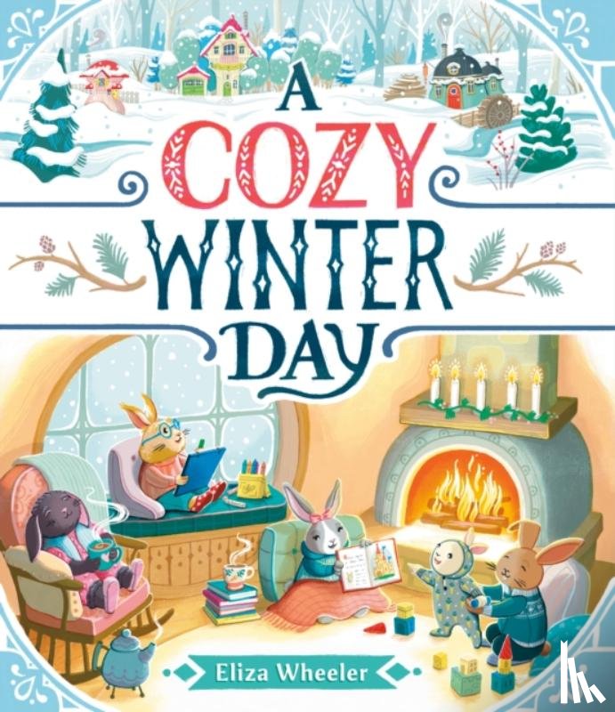Wheeler, Eliza - A Cozy Winter Day