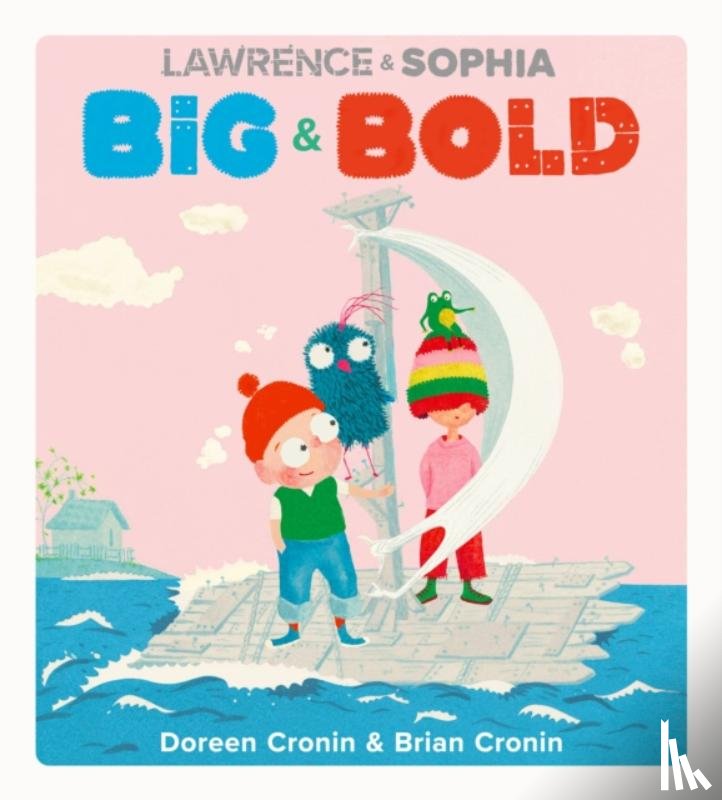 Cronin, Doreen - Lawrence & Sophia: Big & Bold