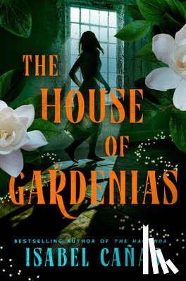 Canas, Isabel - The House of Gardenias
