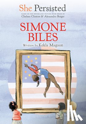 Magoon, Kekla - She Persisted: Simone Biles
