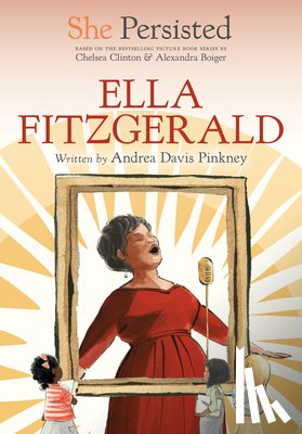 Pinkney, Andrea Davis - She Persisted: Ella Fitzgerald