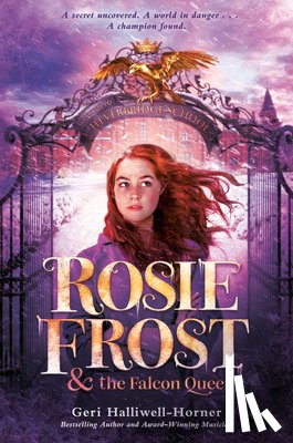 Halliwell-Horner, Geri - Halliwell-Horner, G: Rosie Frost and the Falcon Queen