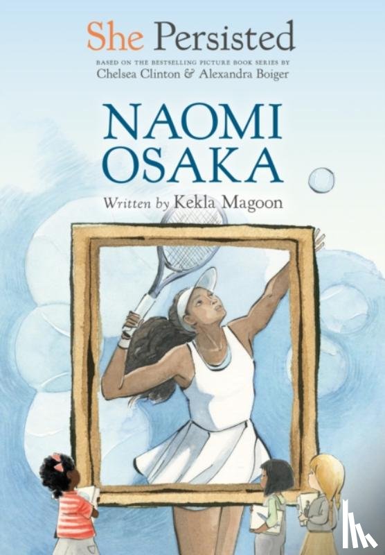 Magoon, Kekla, Clinton, Chelsea - She Persisted: Naomi Osaka