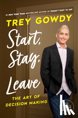 Gowdy, Trey - Start, Stay, or Leave
