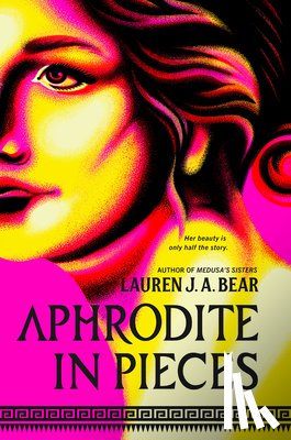 Bear, Lauren J. a. - Aphrodite in Pieces