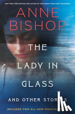 Bishop, Anne - The Lady in Glass and Other Stories