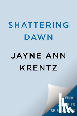 Krentz, Jayne Ann - Shattering Dawn