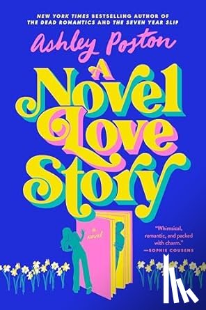 Poston, Ashley - A Novel Love Story