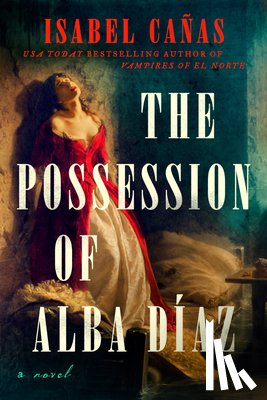 Cañas, Isabel - The Possession of Alba Díaz