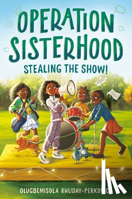Rhuday-Perkovich, Olugbemisola - Operation Sisterhood: Stealing the Show!