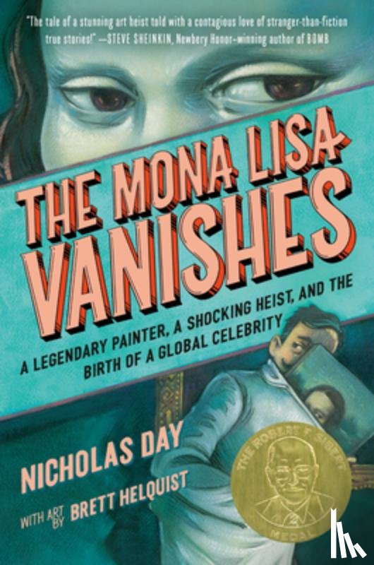 Day, Nicholas - The Mona Lisa Vanishes: A Legendary Painter, a Shocking Heist, and the Birth of a Global Celebrity