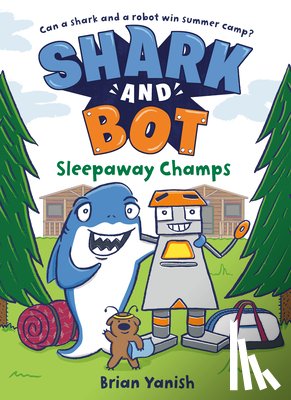 Yanish, Brian - Shark and Bot #2: Sleepaway Champs