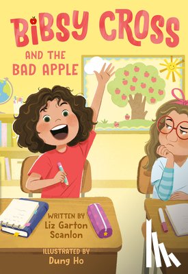 Scanlon, Liz Garton, Ho, Dung - Bibsy Cross and the Bad Apple