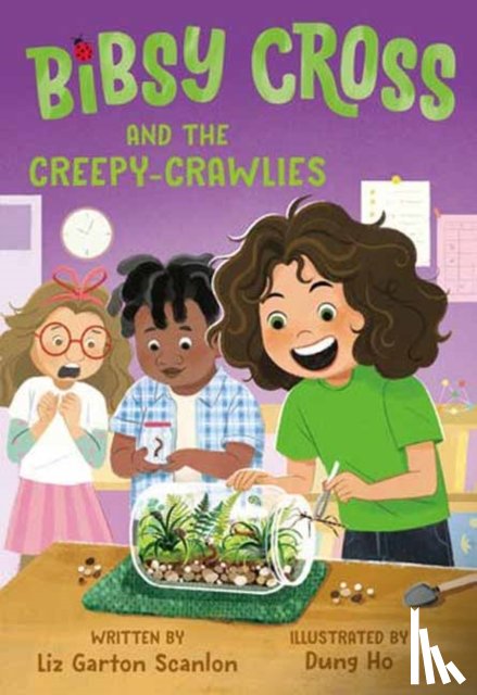 Scanlon, Liz Garton, Ho, Dung - Bibsy Cross and the Creepy-Crawlies