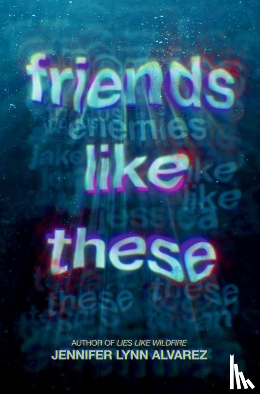 Alvarez, Jennifer Lynn - Friends Like These