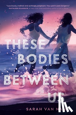 Name, Sarah Van - These Bodies Between Us