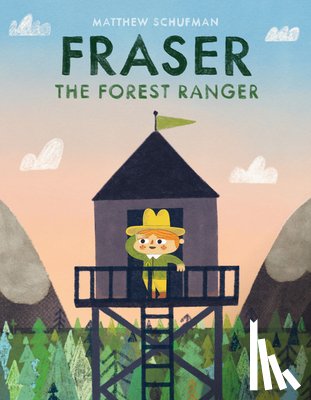 Schufman, Matthew - Fraser the Forest Ranger