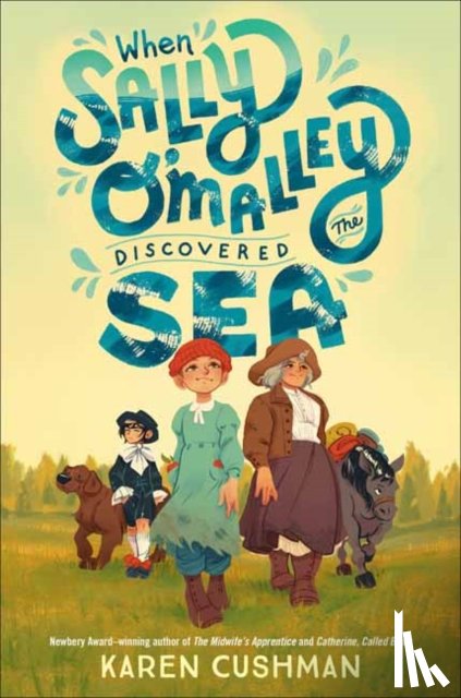 Cushman, Karen - When Sally O'Malley Discovered the Sea