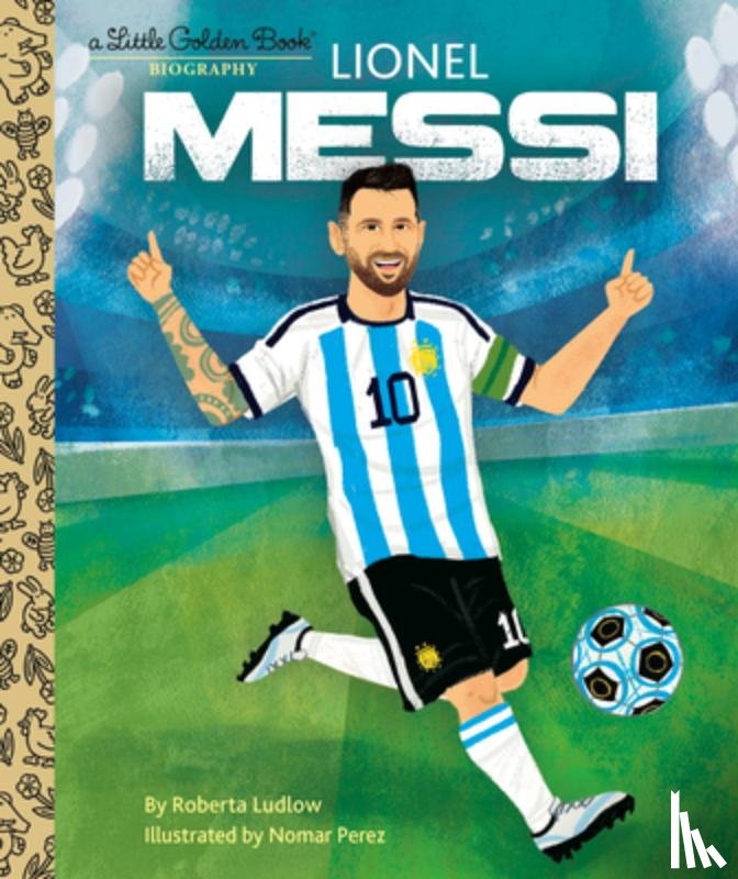 Ludlow, Roberta, Perez, Nomar - Lionel Messi A Little Golden Book Biography