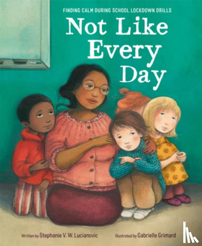 Lucianovic, Stephanie V.W., Grimard, Gabrielle - Not Like Every Day