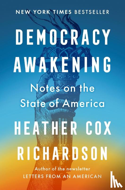 Richardson, Heather Cox - Democracy Awakening