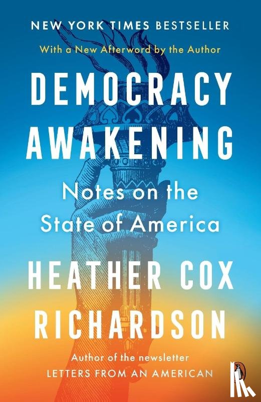 Richardson, Heather Cox - Democracy Awakening