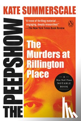 Summerscale, Kate - The Peepshow: The Murders at Rillington Place