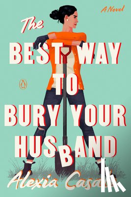 Casale, Alexia - The Best Way to Bury Your Husband