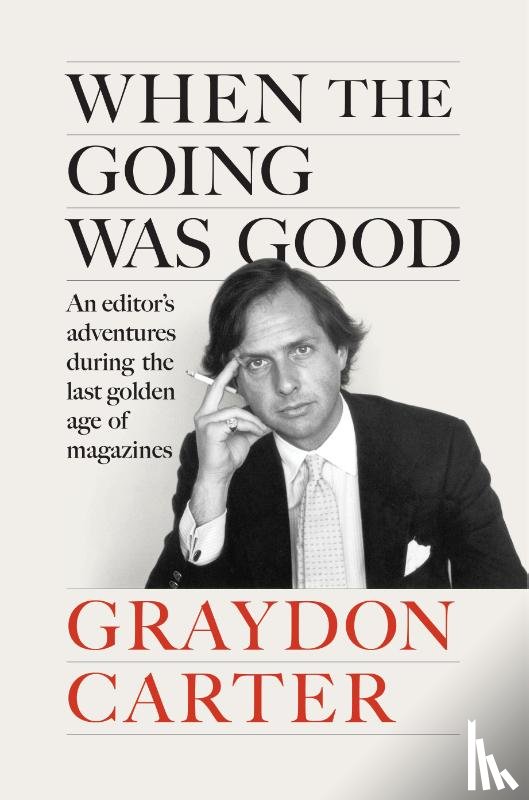 Carter, Graydon - When the Going Was Good