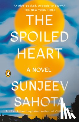 Sahota, Sunjeev - The Spoiled Heart