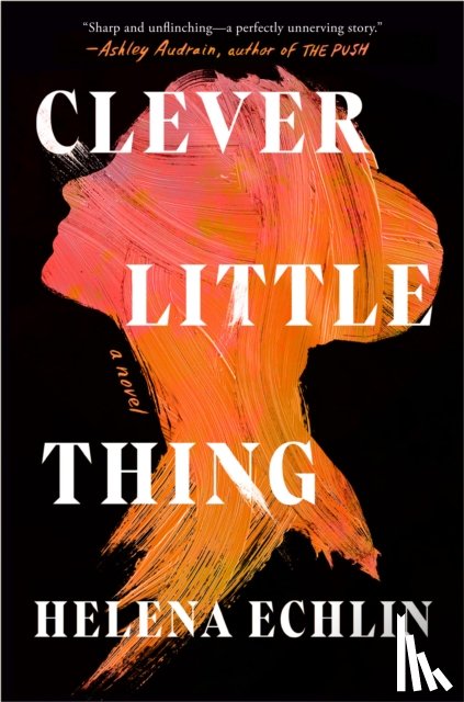 Echlin, Helena - Clever Little Thing