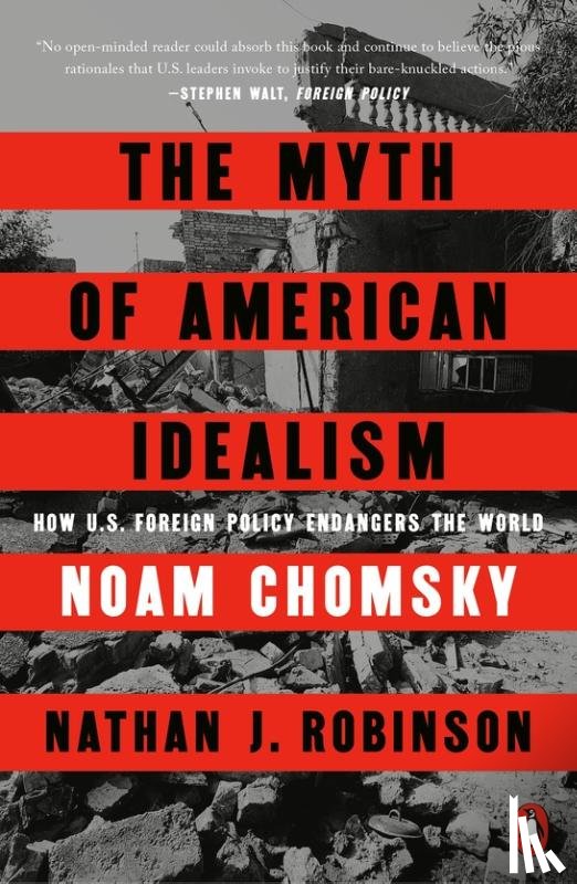 Chomsky, Noam - The Myth of American Idealism: How U.S. Foreign Policy Endangers the World