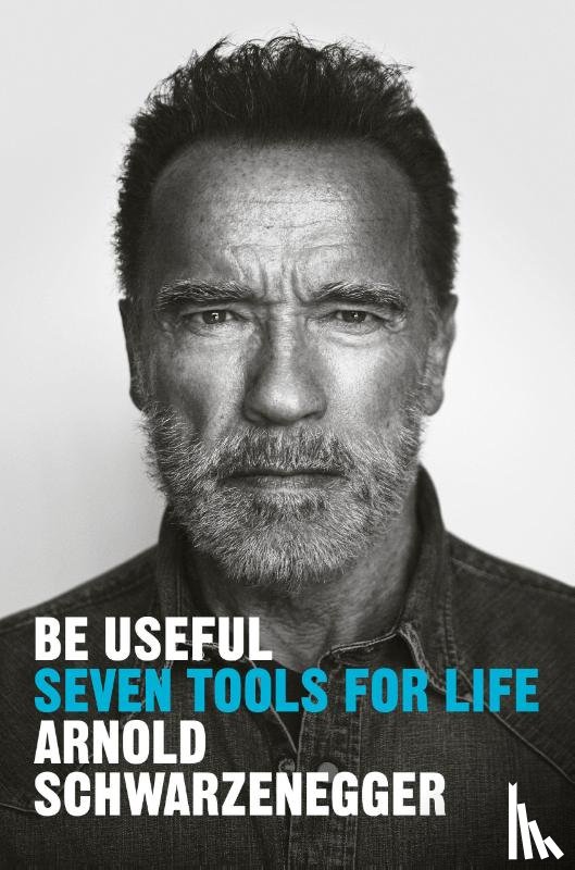 Schwarzenegger, Arnold - Be Useful