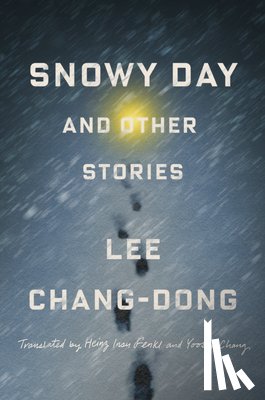 Chang-Dong, Lee - Snowy Day and Other Stories