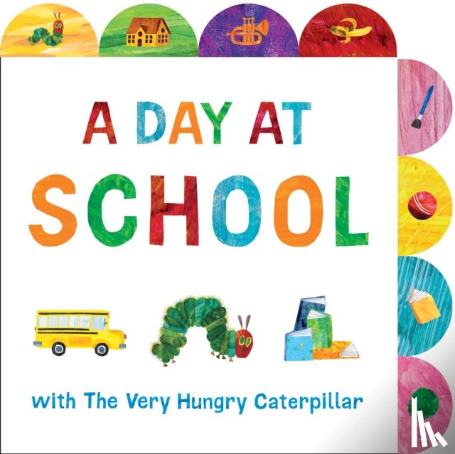 Carle, Eric - A Day at School with The Very Hungry Caterpillar