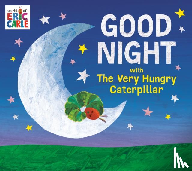Carle, Eric - Good Night with The Very Hungry Caterpillar