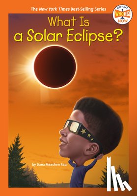 Rau, Dana Meachen, Who HQ - What Is a Solar Eclipse?