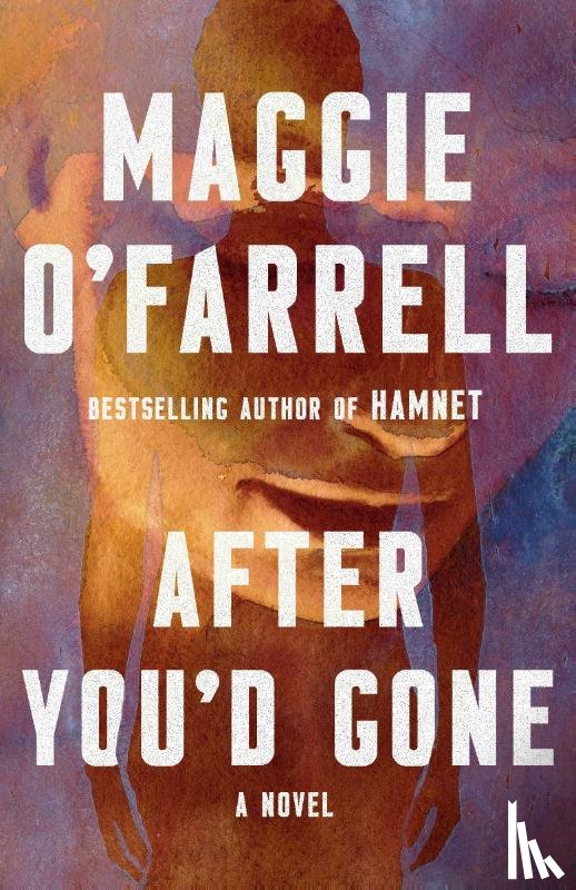 O'Farrell, Maggie - O'Farrell, M: After You'd Gone
