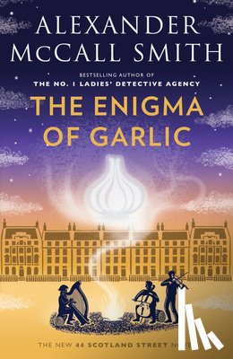McCall Smith, Alexander - The Enigma of Garlic: 44 Scotland Street Series (16)