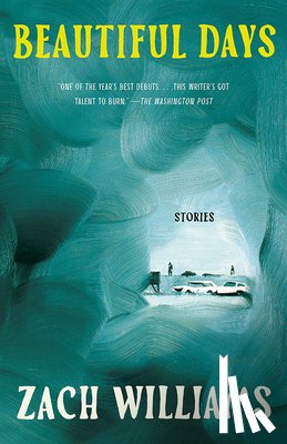 Williams, Zach - Beautiful Days: Stories