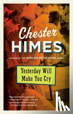 Himes, Chester - Yesterday Will Make You Cry