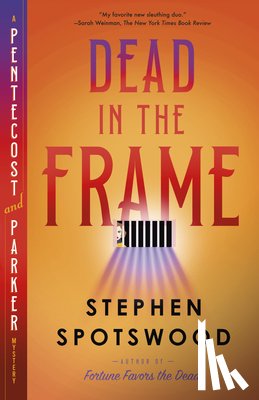 Spotswood, Stephen - Dead in the Frame: A Pentecost and Parker Mystery